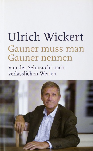 GAUNER MUSS MAN GAUNER NENNEN - Ulrich Wickert